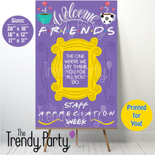 Load image into Gallery viewer, Friends Themed Staff Appreciation Week Poster
