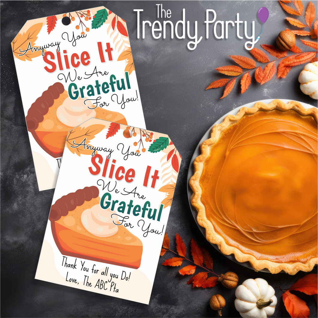 Anyway You Slice It We Are Grateful For You Tag with Pumpkin Pie