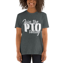 Load image into Gallery viewer, Join the PTO Today! Short-Sleeve Unisex T-Shirt in Multiple Colors
