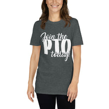 Load image into Gallery viewer, Join the PTO Today! Short-Sleeve Unisex T-Shirt in Multiple Colors
