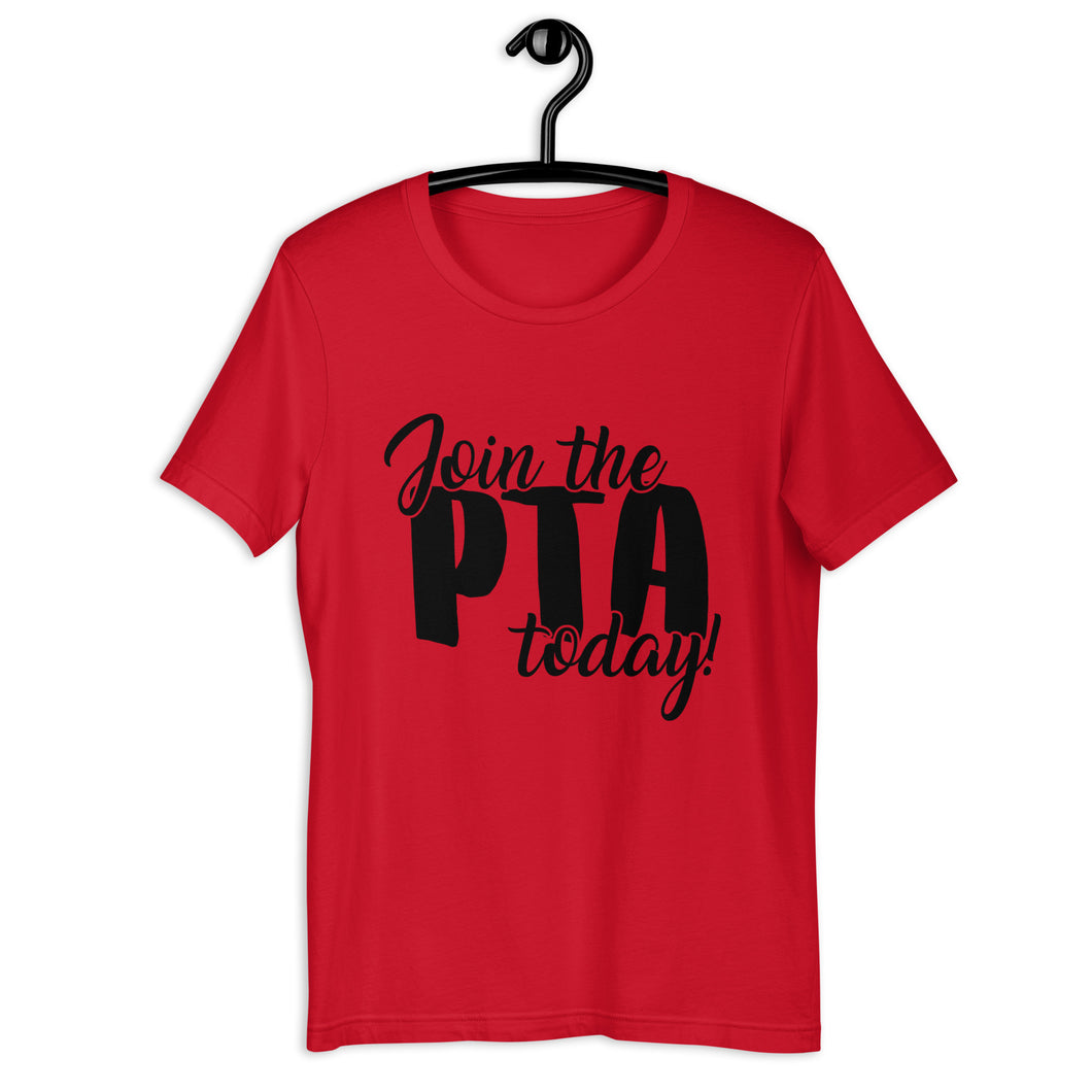 Join the PTA Today! Unisex t-shirt in Multiple Colors