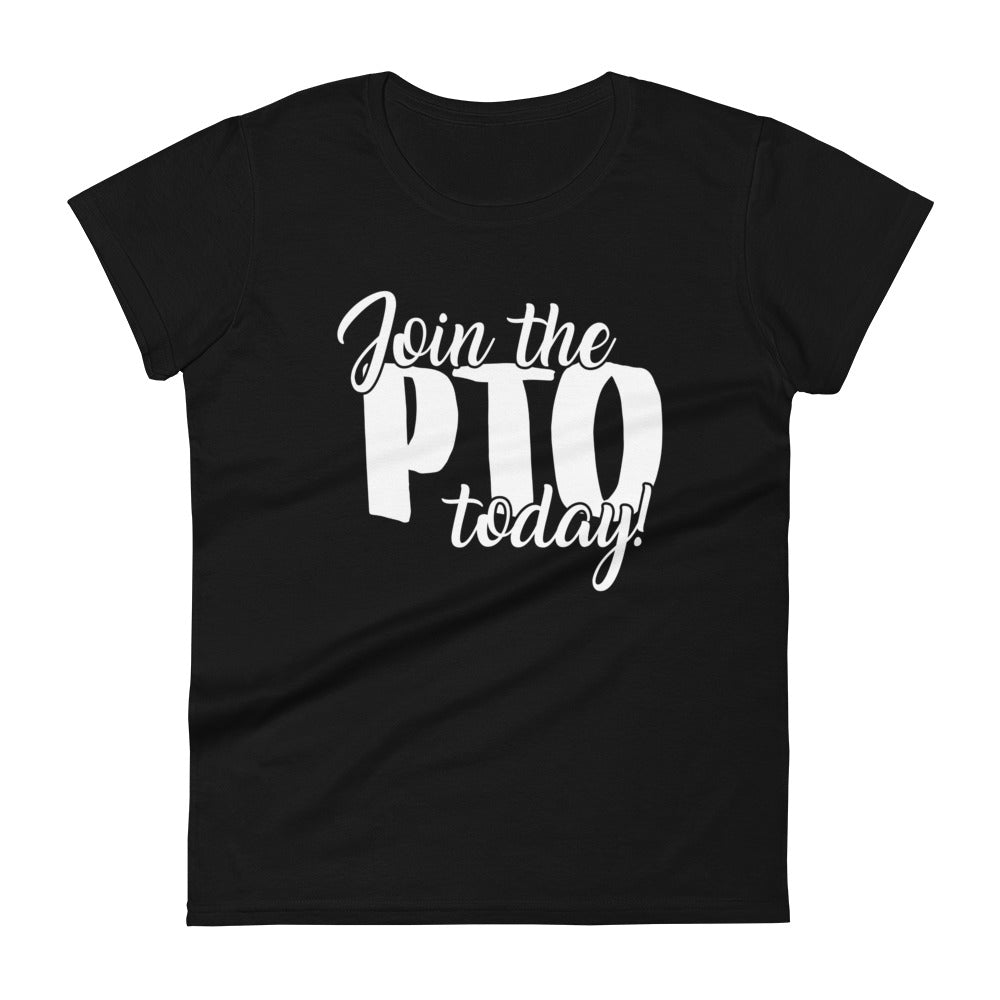 Join the PTO Today! Women's short sleeve t-shirt