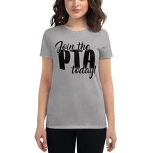 Load image into Gallery viewer, Join the PTA Today! Women&#39;s short sleeve t-shirt in Mutliple Colors
