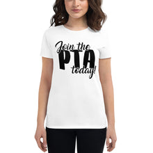 Load image into Gallery viewer, Join the PTA Today! Women&#39;s short sleeve t-shirt in Mutliple Colors
