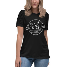 Load image into Gallery viewer, I&#39;m A Side Chick Women&#39;s Relaxed T-Shirt
