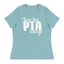 Load image into Gallery viewer, Join the PTA Today! Women&#39;s Relaxed Fit T-Shirt in Multiple Colors
