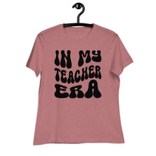 Load image into Gallery viewer, In My Teacher Era Women&#39;s Relaxed T-Shirt
