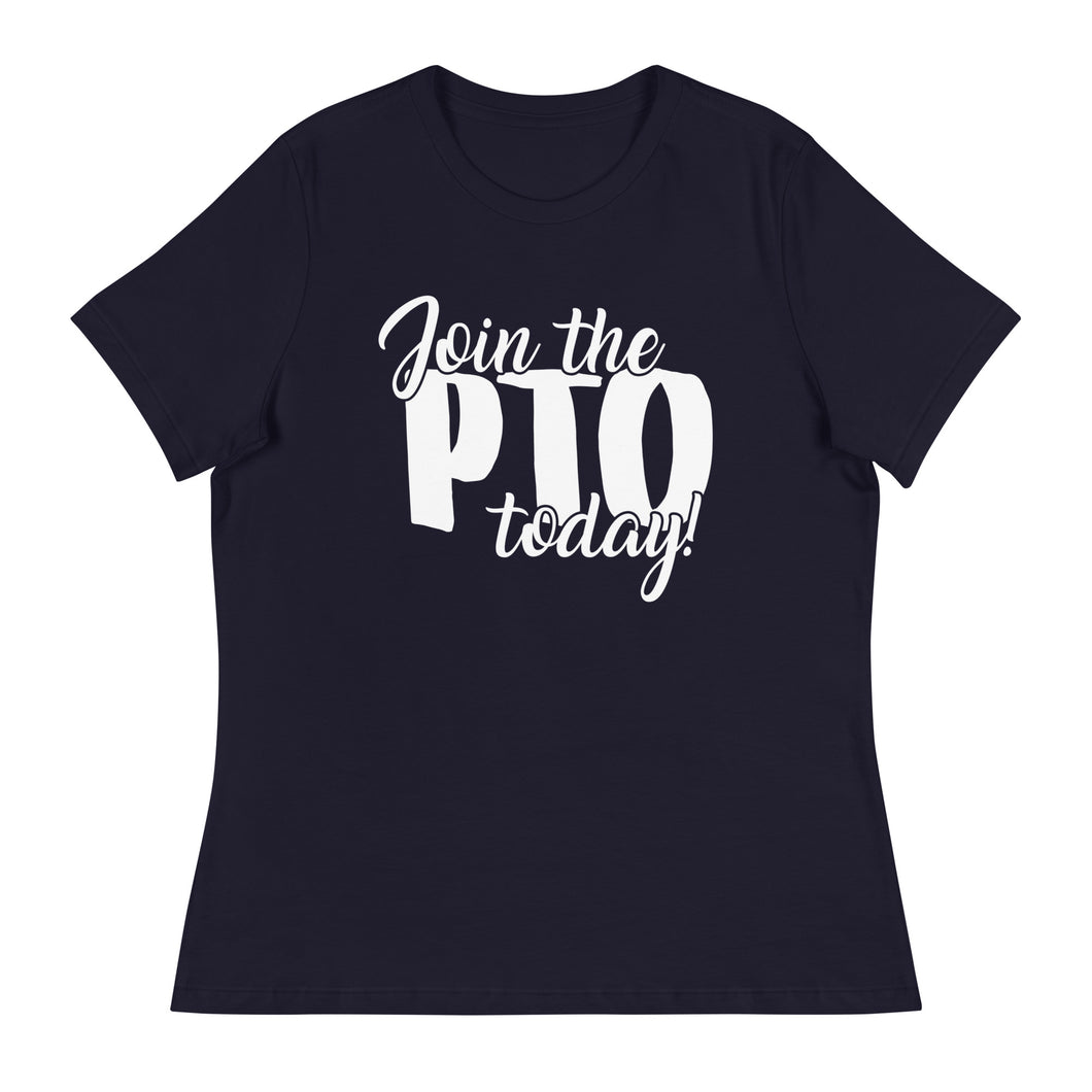 Join the PTO Today! Women's Relaxed Fit T-Shirt