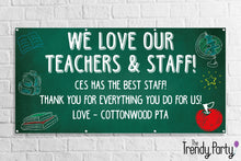 Load image into Gallery viewer, We Love Our Teachers and Staff Custom Appreciation Banner 6ft by 3ft

