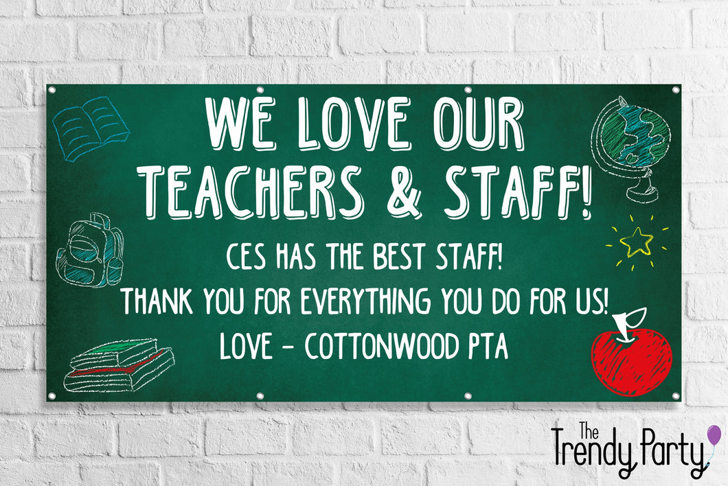 We Love Our Teachers and Staff Custom Appreciation Banner 6ft by 3ft