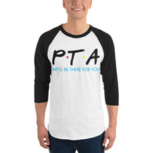 Load image into Gallery viewer, PTA Friends Unisex 3/4 Sleeve Raglan Shirt | We&#39;ll Be There For You |
