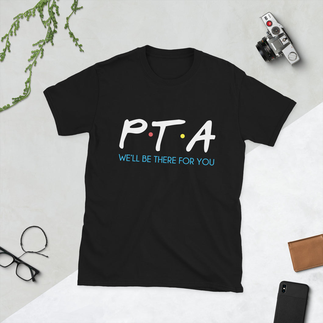 PTA Friends T-Shirt Short-Sleeve Unisex | We'll Be There For You |
