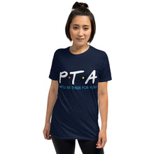 Load image into Gallery viewer, PTA Friends T-Shirt Short-Sleeve Unisex | We&#39;ll Be There For You |
