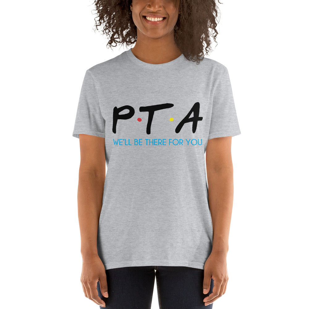 PTA Friends T-Shirt Short-Sleeve Unisex | We'll Be There For You |