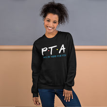 Load image into Gallery viewer, PTA Friends Unisex Sweatshirt | We&#39;ll Be There For You |

